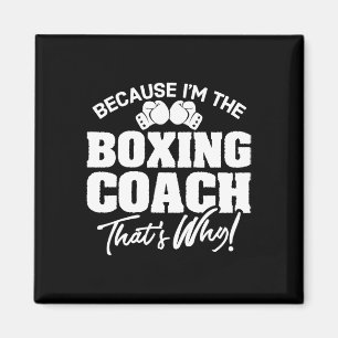 Aimant Drôle Boxing Coach Cadeau - C'est pourquoi!