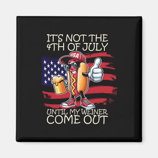 Aimant Drôle, ce n'est pas le 4 juillet jusqu'à ma Weiner (Devant)