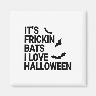 Aimant Drôle C'est Frickin Byts I Love Halloween Éffrayan