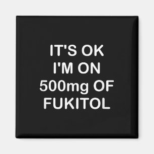 Aimant Drôle, C'Est Ok Im Sur 500mg De Gooditol, Joke Sar