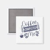 Aimant Drôle Citation Café Me Complète (Recto/Verso)