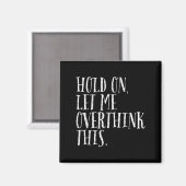 Aimant Drôle Citation Sarcastique Accrochée Laisse-Moi Su (Recto/Verso)