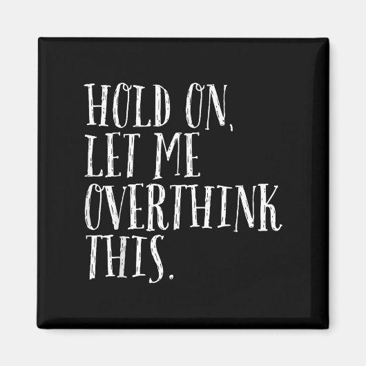 Aimant Drôle Citation Sarcastique Accrochée Laisse-Moi Su (Devant)