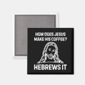 Aimant Drôle de dicton Comment Jésus fait-il du café Hébr (Recto/Verso)