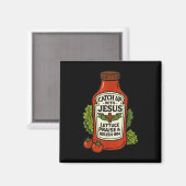 Aimant Drôle de foi chrétienne Ketchup Blague Rattraper J (Recto/Verso)