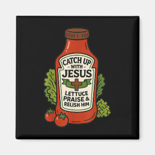 Aimant Drôle de foi chrétienne Ketchup Blague Rattraper J