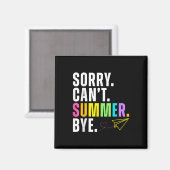 Aimant Drôle Désolé Cant Summer Bye Enseignant Dernier Jo (Recto/Verso)