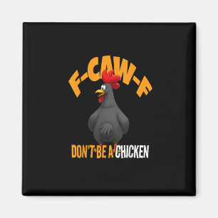 Aimant Drôle F-Caw-F N'Imite Pas Un Poulet F-Caw-F Coq