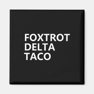 Aimant Drôle Go Taco Chemise Foxtrot Delta Taco 2