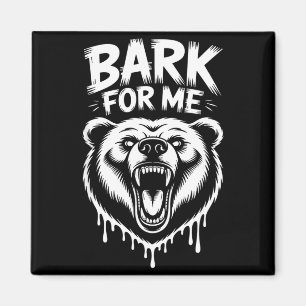 Aimant Drôle grognement d'ours aboiement pour moi dire he