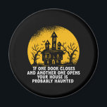 Aimant Drôle Halloween Haunted House Citation Inspiration<br><div class="desc">Une Porte Se Ferme. Un Autre S'Ouvre. Amusant et effrayant design de maison hantée pour votre Happy Halloween fête. Des produits cool et fantastiques pour ceux qui aiment regarder des films d'horreur et aller à Trick ou Treat on Halloween nuit. Cela va bien avec votre décoration Halloween éffrayante et effrayante...</div>