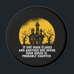 Aimant Drôle Halloween Haunted House Citation Inspiration<br><div class="desc">Une Porte Se Ferme. Un Autre S'Ouvre. Amusant et effrayant design de maison hantée pour votre Happy Halloween fête. Des produits cool et fantastiques pour ceux qui aiment regarder des films d'horreur et aller à Trick ou Treat on Halloween nuit. Cela va bien avec votre décoration Halloween éffrayante et effrayante...</div>