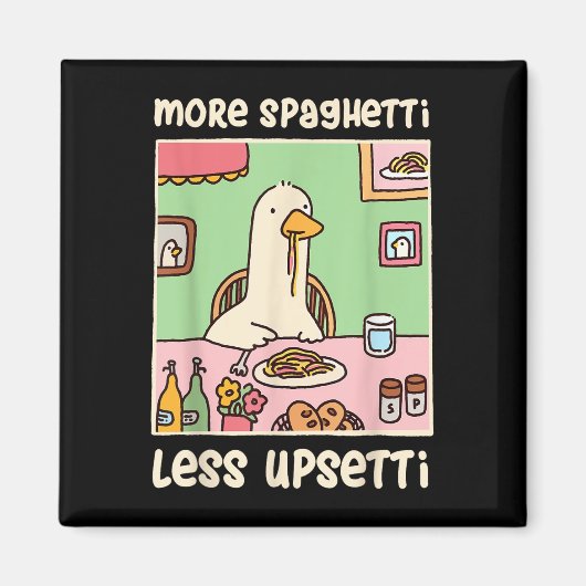 Aimant Drôle Humour mème d'oie Dire plus Spaghetti moins (Devant)