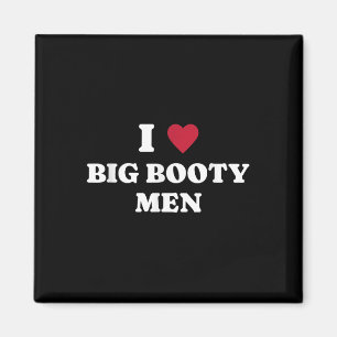 Aimant Drôle I (coeur) Love Big Booty Men Citation