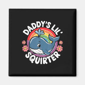 Aimant Drôle Inapproprié Daddys Lil Squirter Embarrassant (Devant)