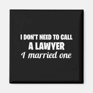 Aimant Drôle, je n'ai pas besoin d'appeler un avocat, j'e
