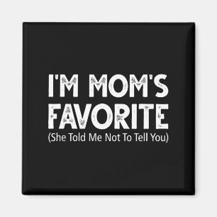 Aimant Drôle, je suis la préférée de maman, elle m'a dit