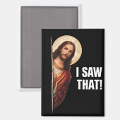 Aimant Drôle Jésus "Je l'ai vu" design de meme chrétien (Recto/Verso)