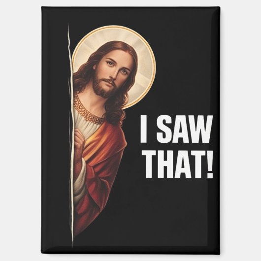 Aimant Drôle Jésus "Je l'ai vu" design de meme chrétien (Recto)