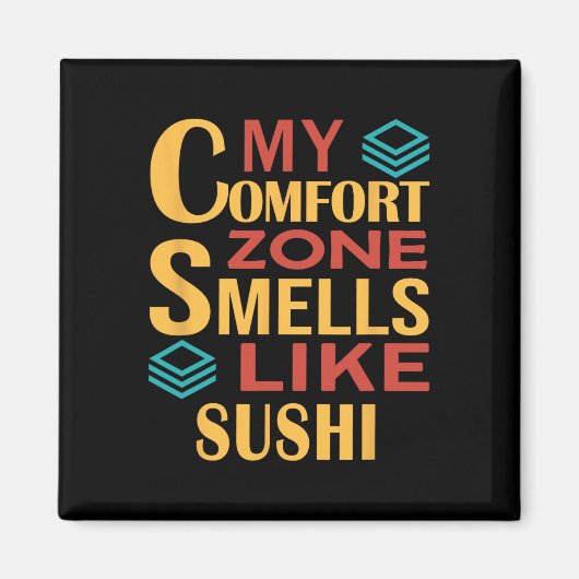 Aimant Drôle Ma zone de confort sent le sushi (Devant)
