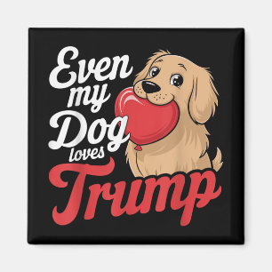 Aimant Drôle Même Mes Chiens Aiment Trump, Les Partisans