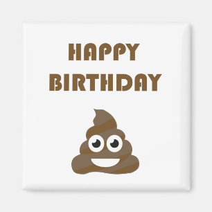 Aimant Drôle mignon Joyeux fête d'anniversaire Poop Emo