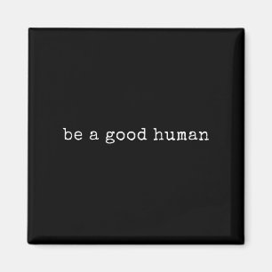 Aimant Drôle Motivationnel Être Un Bon Humain