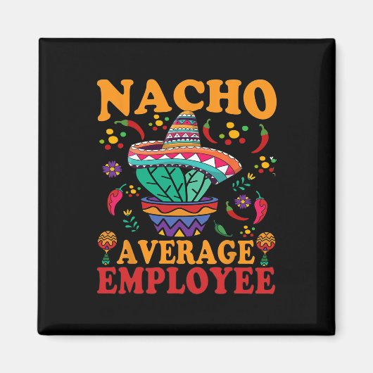 Aimant Drôle moyen employé Nacho moyen employé Mexi (Devant)