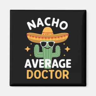 Aimant Drôle Nacho Médecin Moyen Cinco De Mayo Mexicain F