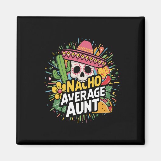 Aimant Drôle Nacho Tante Moyenne Avec Sombrero Cinco De M (Devant)