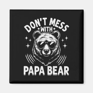 Aimant Drôle Papa Bear Don&#; t Mess With Papa Bear Drôle