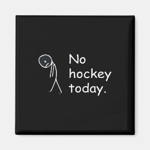Aimant Drôle Pas de hockey aujourd'hui !