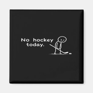 Aimant Drôle Pas De Hockey Aujourd'hui Humour Sarcasme Mè