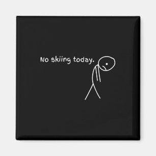Aimant Drôle Pas de ski aujourd'hui