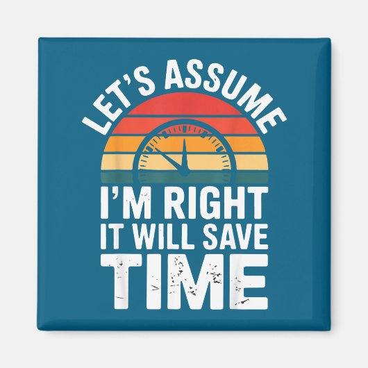 Aimant Drôle sarcasm supposons que j'ai raison ça sau (Devant)