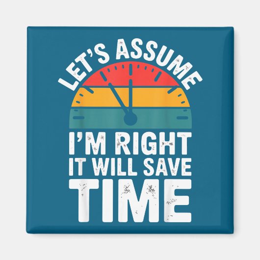 Aimant Drôle sarcasm supposons que j'ai raison ça sau (Devant)