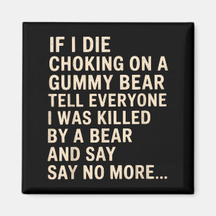 Aimant Drôle Si Je Meurs En Me Étouffant Avec Un Ours En