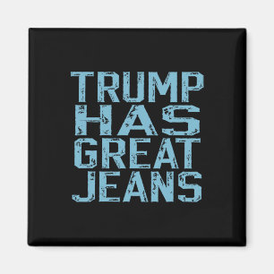 Aimant Drôle Trump a un excellent jeans Mème Vintage Détr