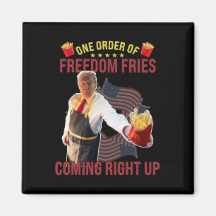 Aimant Drôle Un Ordre De Liberté Des Fries Qui Arrivent E