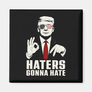 Aimant Drôles de haineux vont haïr 6 7 Président 67 Trump