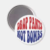 Aimant Drop Pantalon Pas Bombes - Drôle Slogan anti-guerr (Recto/Verso)