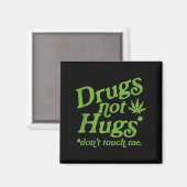 Aimant Drug Not Hugs Don't Touch Me Weed Canabis  (Recto/Verso)