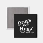 Aimant Drugs Not Hugs Don't Touch Me  (Recto/Verso)
