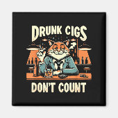Aimant Drunk Cigs Don't Count Funny Cigarette Humor Smoki (Devant)