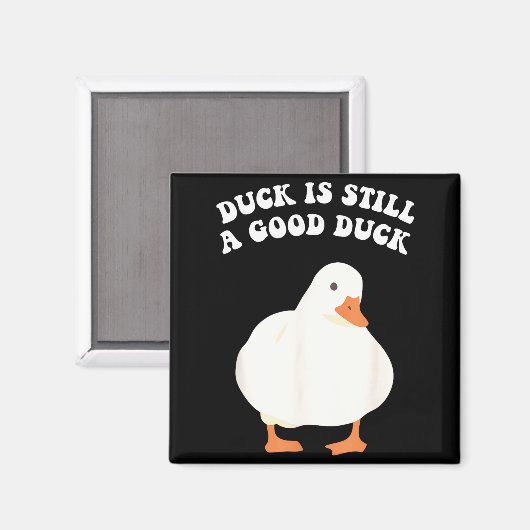 Aimant Duck, Is Still, A Good Duck  (Recto/Verso)