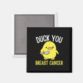 Aimant Duck You Breast Cancer Sensibilisation Survie Tee  (Recto/Verso)