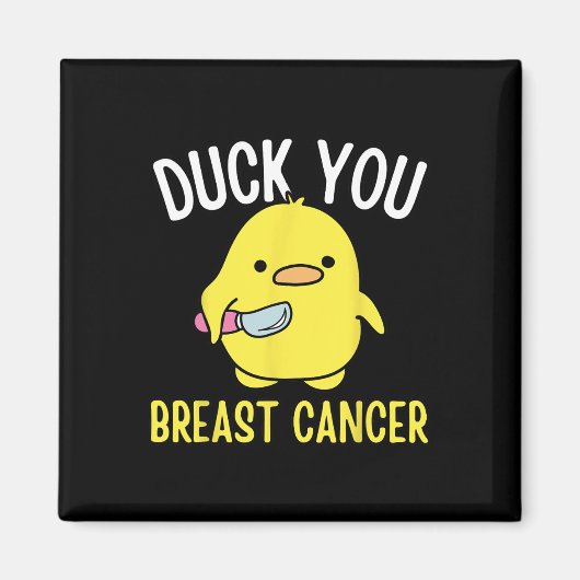 Aimant Duck You Breast Cancer Sensibilisation Survie Tee  (Devant)
