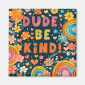 Aimant Dud Be Kind Floral Arc-en-ciel (Devant)