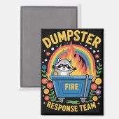 Aimant Dumpster Fire Response Team Sarcasm Meme Funny  (Recto/Verso)