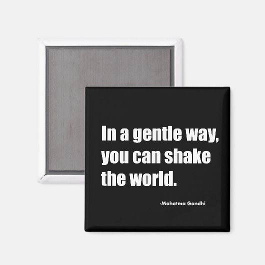 Aimant D'une manière douce, vous pouvez secouer le monde. (Recto/Verso)